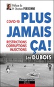 Covid-19 : plus jamais ça ! - Restrictions, corruptions, injections