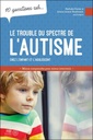 10 questions sur le trouble du spectre de l'autisme chez l'enfant et l'adolescent