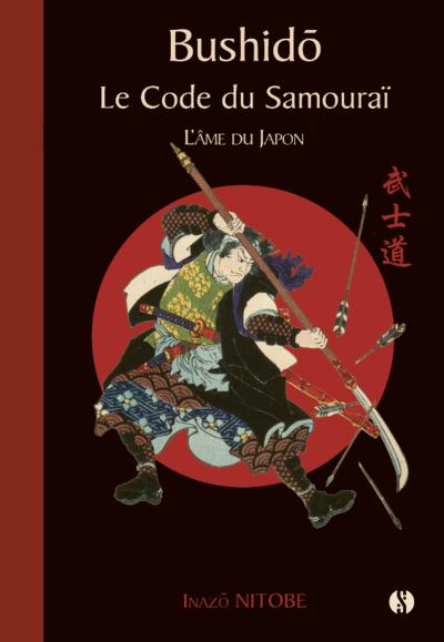Bushido - Le code du Samouraï - L'âme du Japon
