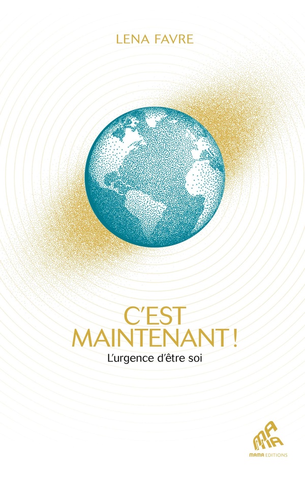 C'est maintenant ! - L'urgence d'être soi