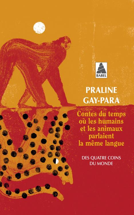[9782330189600] Contes du temps où les humains et les animaux parlaient la même langue - Des quatre coins du monde