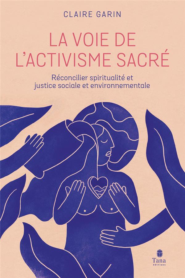 La voie de l'activisme sacré - Réconcilier spiritualité et justice sociale et environnementale