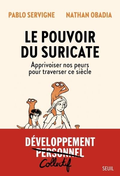 Le pouvoir du Suricate - Apprivoiser nos peurs pour traverser ce siècle