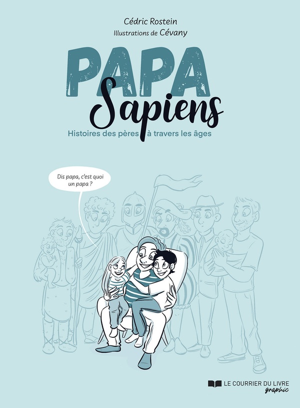 [9782702926840] Papa Sapiens - Histoires des pères à travers les âges