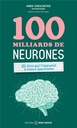 100 milliards de neurones - Le livre qui t'apprend à mieux apprendre
