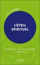 L'éveil spirituel - 19 leçons pour vivre votre spiritualité au quotidien