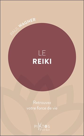 Le reiki - Retrouvez votre force de vie