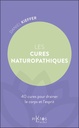 Les cures naturopathiques - 40 cures pour drainer le corps et l'esprit