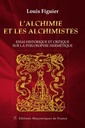 L'Alchimie et les Alchimistes - Essai historique et critique sur la philosophie hermétique
