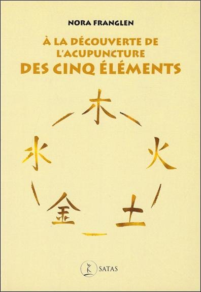 A la découverte de l'acupuncture des cinq éléments