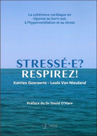 [9782872932153] Stressé-e ? Respirez ! - La cohérence cardiaque en réponse au burn-out, à l'hyperventilation et au stress