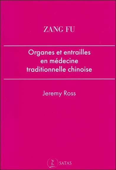 Zang Fu - Organes et entrailles en Médecine Traditionnelle Chinoise