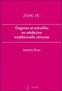 Zang Fu - Organes et entrailles en Médecine Traditionnelle Chinoise