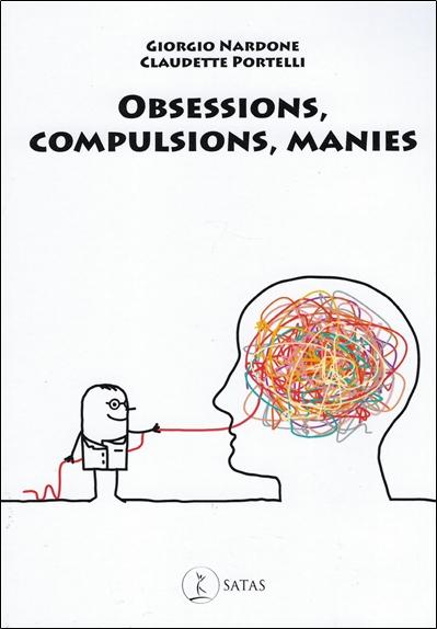 [épuisé] Obsessions, compulsions, manies : les comprendre et les vaincre rapidement