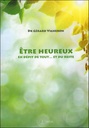 Etre heureux en dépit de tout, et du reste