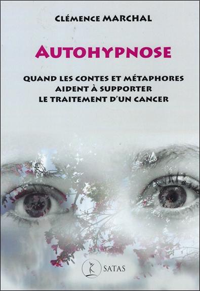 Autohypnose - Quand les contes et métaphores aident à supporter le traitement d'un cancer