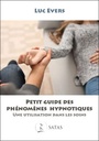 Petit guide des phénomènes hypnotiques - Une utlisation dans les soins