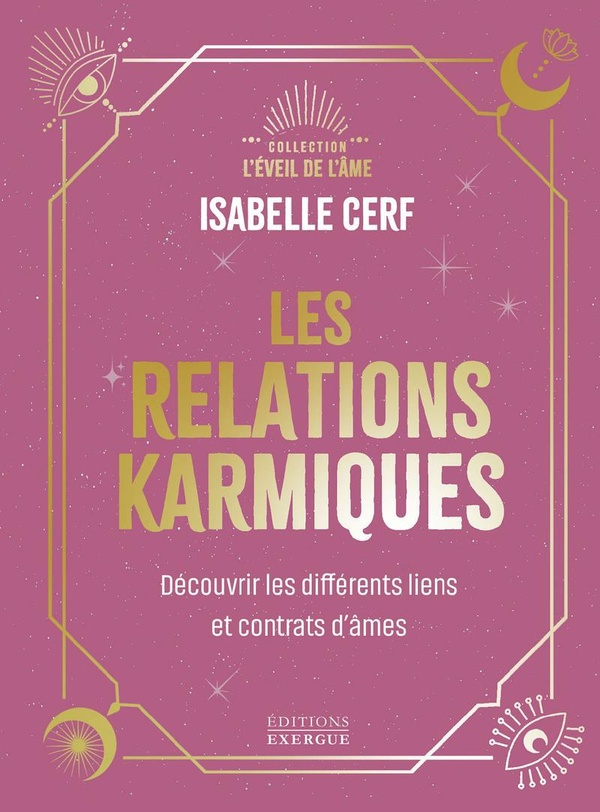 [9782361889227] Les relations karmiques - Découvrir les différents liens et contrats d'âmes