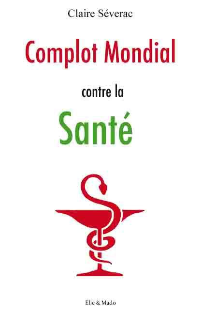 Complot mondial contre la santé