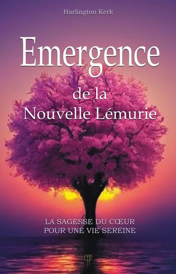 [épuisé] Emergence de la Nouvelle Lémurie - La sagesse du coeur pour une vie sereine