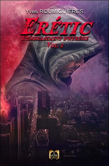 Erétic Tome 2 - L'Embrasement d'Hyrésie - Vol 2: L'embrasement d'Hyrésie