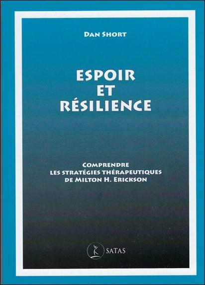 Espoir et résilience - Comprendre les stratégies thérapeutiques de Milton Erickson