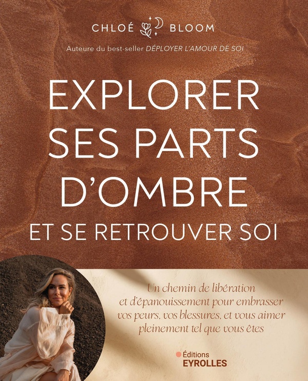 Explorer ses parts d'ombre et se retrouver soi - Un chemin de libération et d'épanouissement pour embrasser vos peurs, vos blessures, et vous aimer pleinement tel que vous êtes