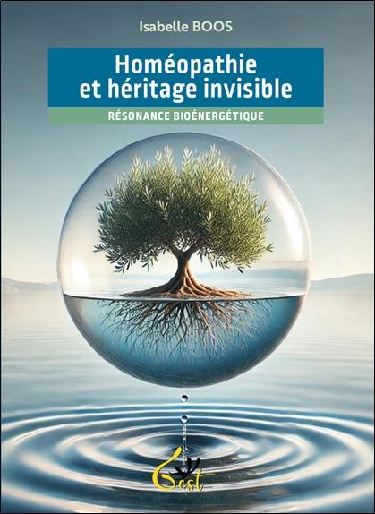 Homéopathie et héritage invisible - Résonance bioénergétique