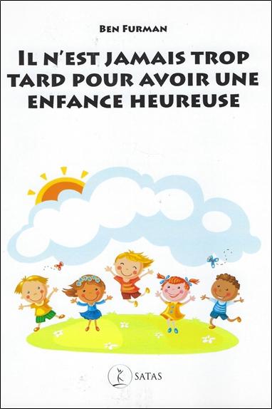 Il n'est jamais trop tard pour avoir une enfance heureuse