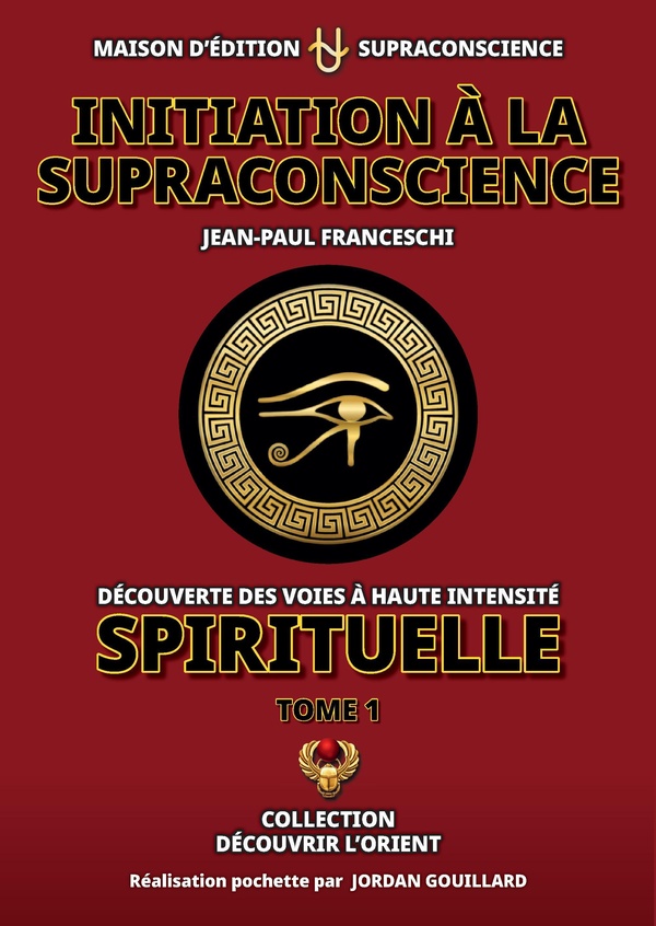 Initiation à la Supraconscience - Tome 1