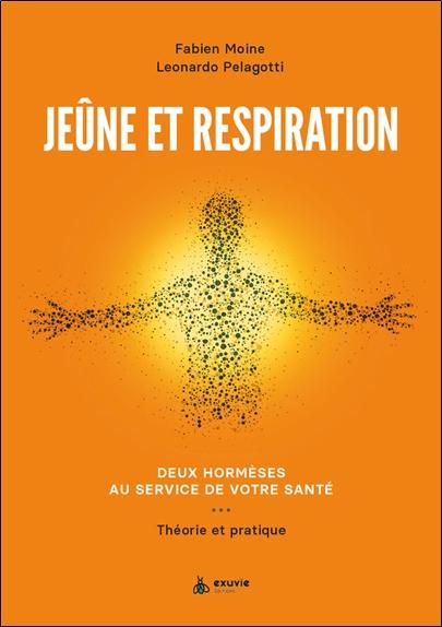 Jeûne et respiration - Deux hormèses au service de votre santé - Théorie et pratique