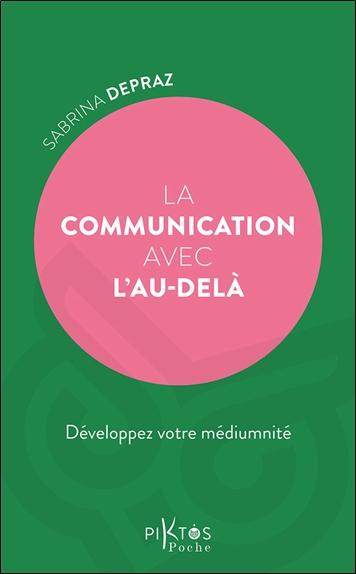 La communication avec l'au-delà - Développez votre médiumnité