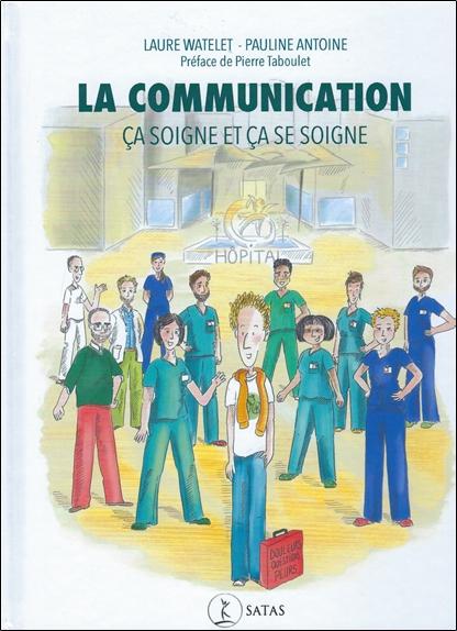 [9782872932726] La communication ça soigne et ça se soigne