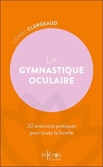 La gymnastique oculaire - 20 exercices pratiques pour toute la famille
