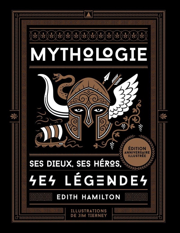 Mythologie - Ses dieux, ses héros, ses légendes