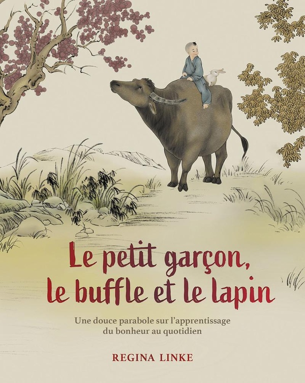 [9782813233028] Le petit garçon, le buffle et le lapin - Une douce parabole sur l'apprentissage du bonheur au quotidien