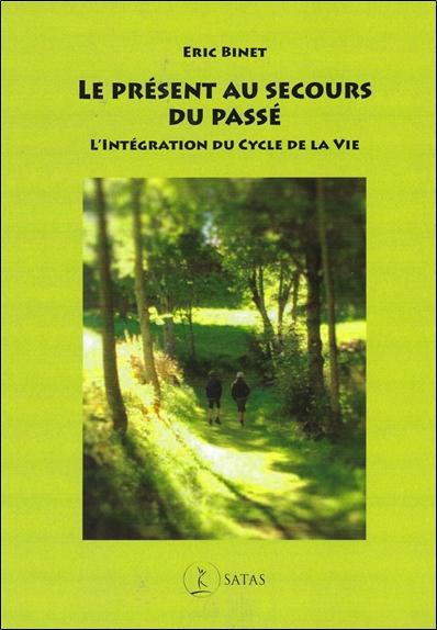 Le présent au secours du passé - L'Intégration du Cycle de la vie