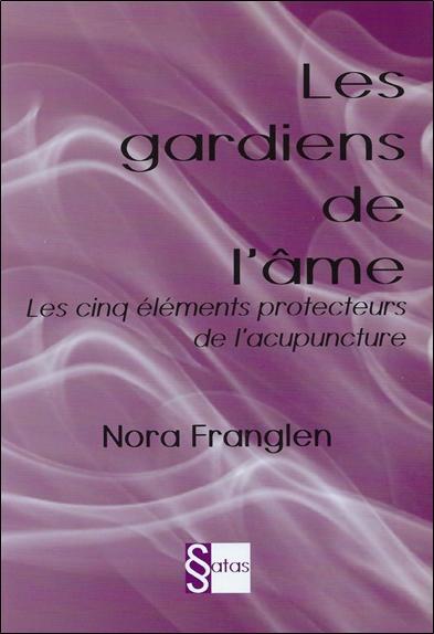 [9782872931361] Les gardiens de l'âme - Les cinq éléments protecteurs de l'acupuncture