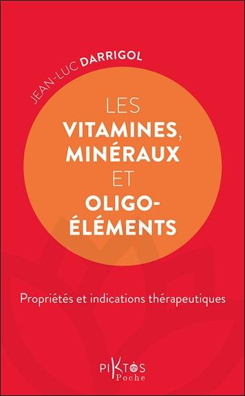 [9782487771277] Les vitamines, minéraux et oligoéléments - Propriétés et indications thérapeutiques