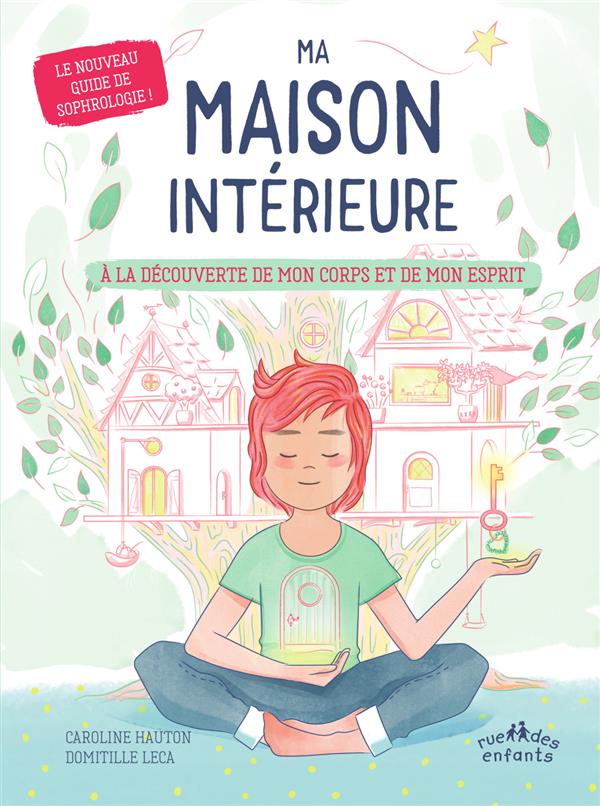 Ma maison intérieure - A la découverte de mon corps et de mon esprit