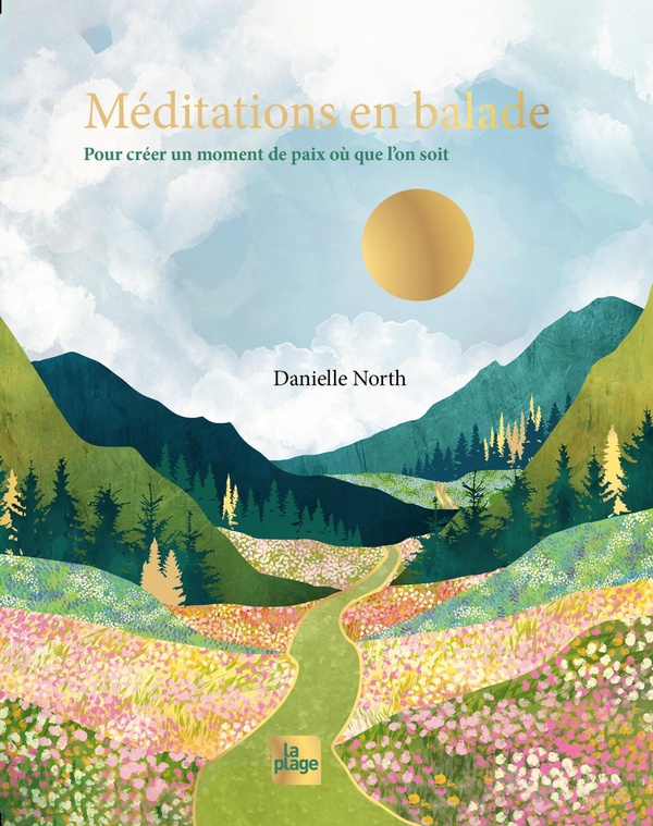 Méditations en balade - Pour créer un moment de paix où que l'on soit