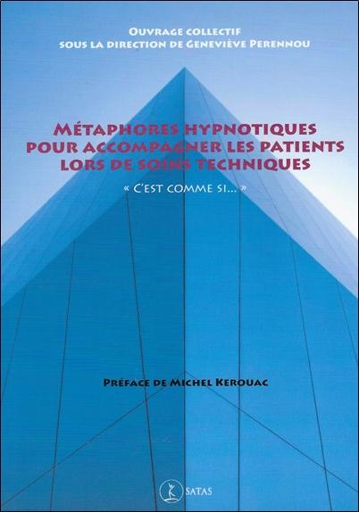 Métaphores hypnotiques pour accompagner les patients lors de soins techniques - "C'est comme si..."