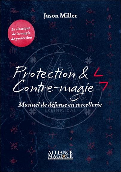 [9782367362380] Protection & contre-magie - Manuel de défense en sorcellerie