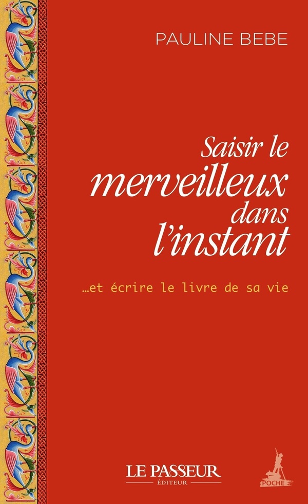 [9782385210328] Saisir le merveilleux dans l'instant... et écrire le livre de sa vie