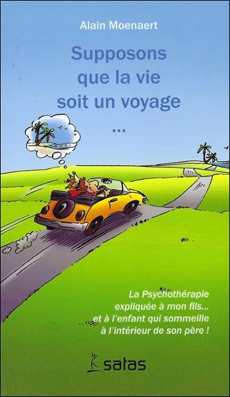 Supposons que la vie soit un voyage