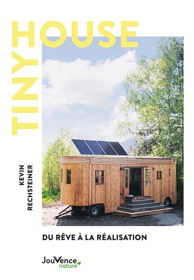 Tiny House - Du rêve à la réalisation