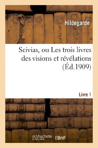 [9782012782341] Scivias, ou Les trois livres des visions et révélations. Livre 1