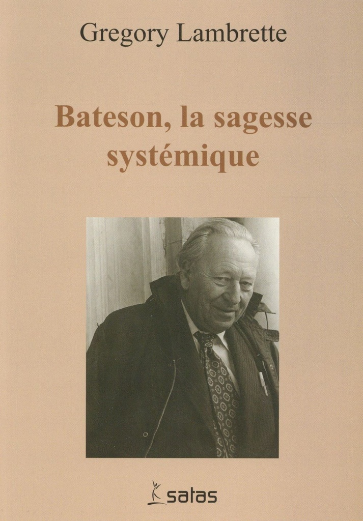 Gregory Bateson : la sagesse systémique