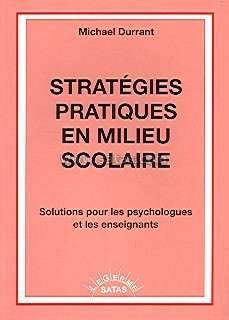 Stratégies pratiques en milieu scolaire - Solutions pour les psychologues et les enseignants