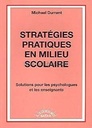 Stratégies pratiques en milieu scolaire - Solutions pour les psychologues et les enseignants